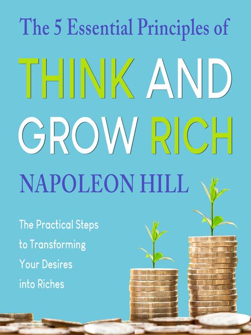 Title details for The 5 Essential Principles of Think and Grow Rich by Napoleon Hill - Available